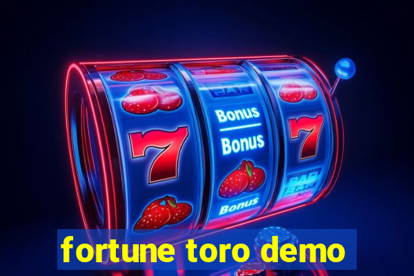 fortune toro demo